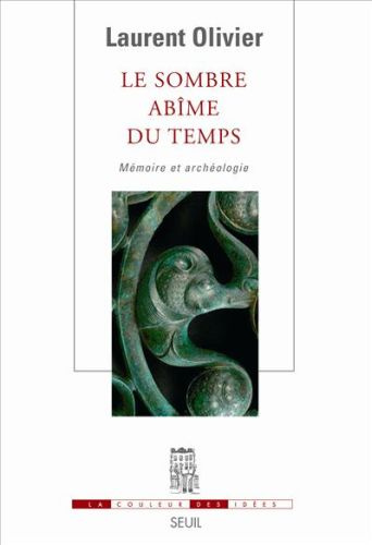 olivier-laurent-le-sombre-abime-du-temps-memoire-et-archeologie_0