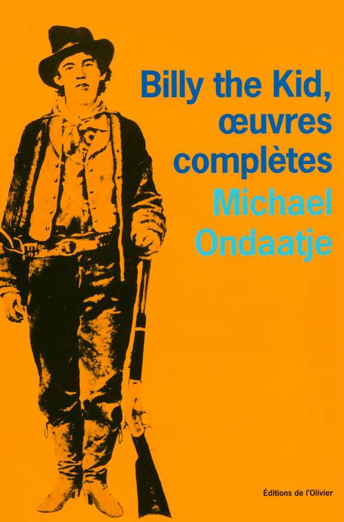 ondaatje-michael-billy-the-kid-oeuvres-completes-poemes-du-gaucher_0
