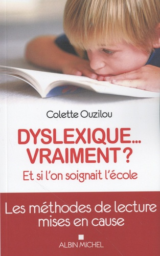 ouzilou-colette-dyslexique-vraiment-et-si-l-on-soignait-l-ecole_0