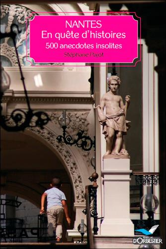 pajot-stephane-nantes-en-quete-d-histoires-500-anecdotes-insolites_0