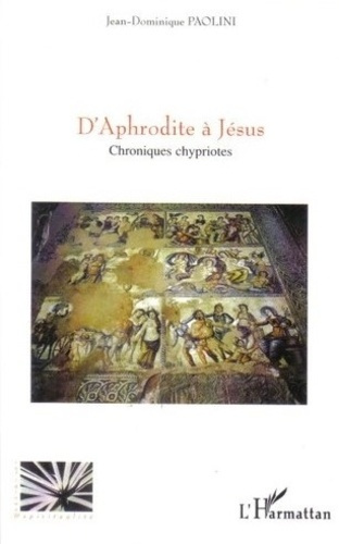 paolini-jean-dominique-d-aphrodite-a-jesus-chroniques-chypriotes_0