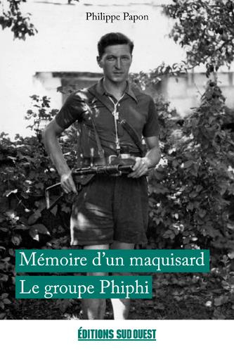 papon-philippe-memoires-d-un-maquisard-le-groupe-phiphi_0