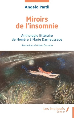 pardi-angelo-3b-cossotto-marta-miroirs-de-l-insomnie-anthologie-litteraire-de-homere-a-marie-darrieussecq_0