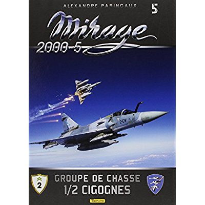 paringaux-alexandre-3b-lert-frederic-3b-la-tour-fran-mirage-2000-5-tome-5-groupe-de-chasse-1-2-cigognes_0