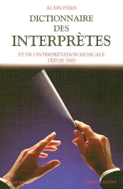 paris-alain-dictionnaire-des-interpretes-et-de-l-interpretation-musicale-depuis-1900_0