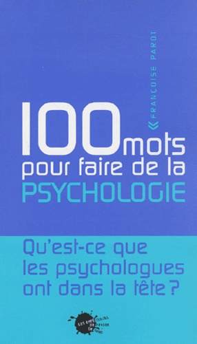 parot-francoise-100-mots-pour-faire-de-la-psychologie_0