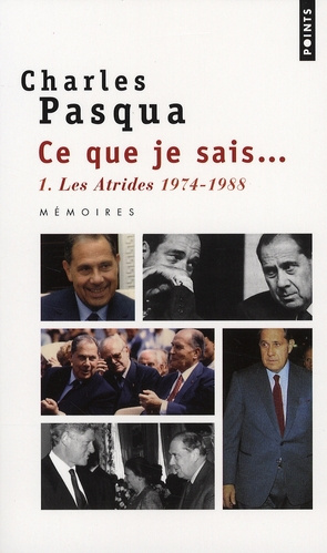 pasqua-charles-ce-que-je-sais-tome-1-les-atrides-1974-1988_0