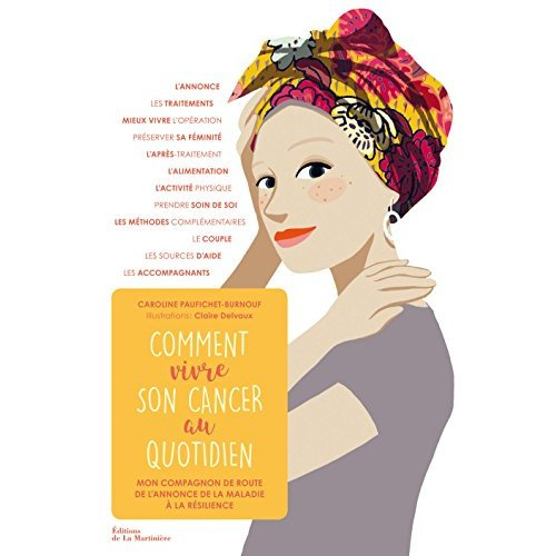 paufichet-burnouf-caroline-3b-delvaux-claire-comment-vivre-son-cancer-au-quotidien-mon-compagnon-de-route-de-l-annonce-de-la-maladie-a-la-resili_0