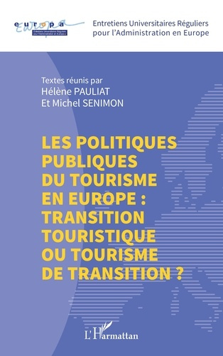 pauliat-helene-senimon-michel-les-politiques-publiques-du-tourisme-en-europe-transition-touristique-ou-tourisme-de-transition_0