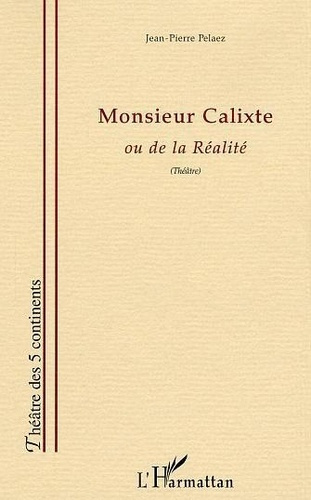 pelaez-jean-pierre-monsieur-calixte-ou-de-la-realire_0