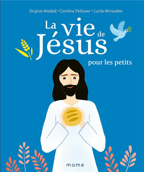 pellissier-caroline-3b-aladjidi-virginie-3b-ahrweill-la-vie-de-jesus-pour-les-petits_0