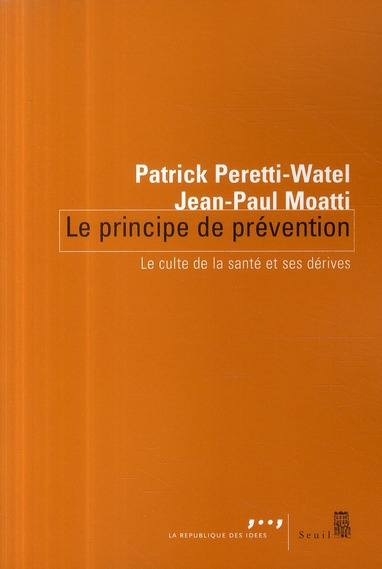 peretti-watel-patrick-3b-moatti-jean-paul-le-principe-de-prevention-le-culte-de-la-sante-et-ses-derives_0