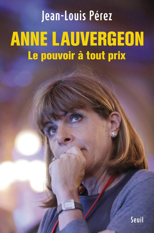 perez-jean-louis-anne-lauvergeon-le-pouvoir-a-tout-prix_0