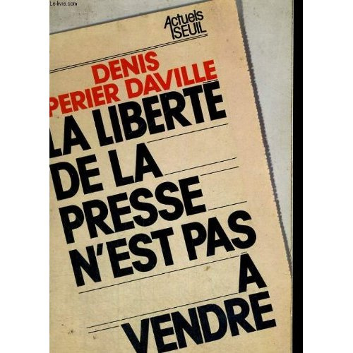 perier-daville-denis-la-liberte-de-la-presse-n-est-pas-a-vendre_0