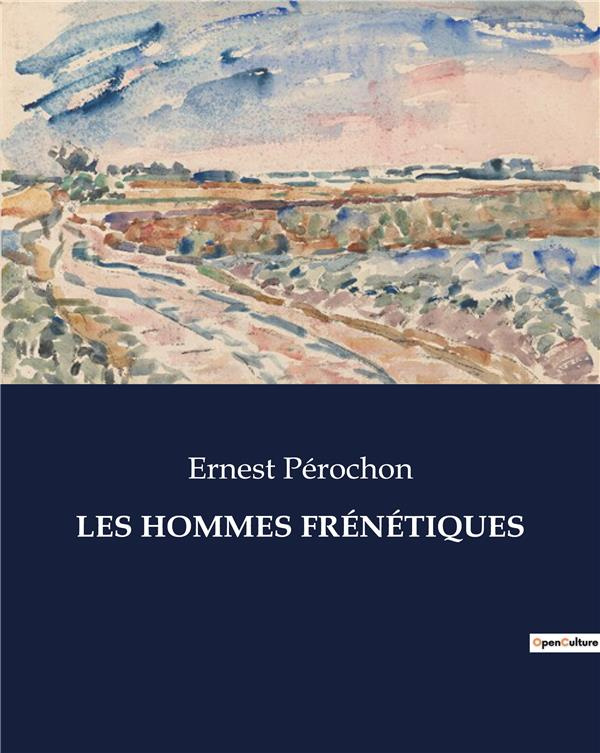 perochon-ernest-les-hommes-frenetiques_0