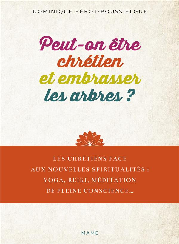 perot-poussielgue-dominique-3b-joachim-thomas-peut-on-etre-chretien-et-embrasser-les-arbres-les-chretiens-face-aux-nouvelles-spiritualites_0