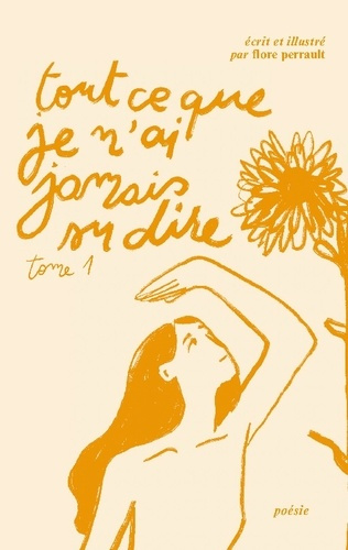 perrault-flore-tout-ce-que-je-n-ai-jamais-su-dire-tome-1_0