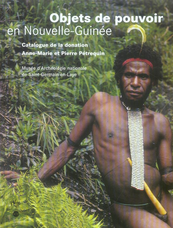 petrequin-pierre-3b-petrequin-anne-marie-3b-perin-pa-objets-de-pouvoir-en-nouvelle-guinee-approche-ethnoarcheologique-d-un-systeme-de-signes-sociaux_0