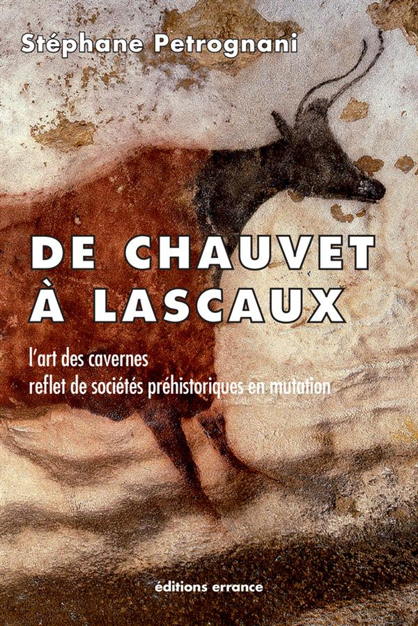 petrognani-stephane-de-chauvet-a-lascaux-l-art-des-cavernes-reflet-de-societes-prehistoriques-en-mutation_0