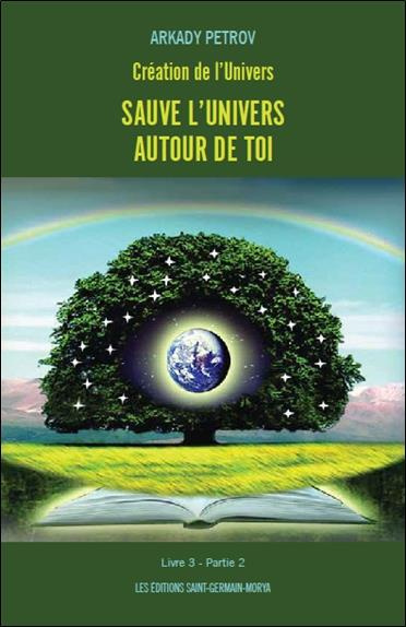 petrov-arkady-creation-de-l-univers-sauve-l-univers-a-l-interieur-de-toi-tome-3-partie-2_0