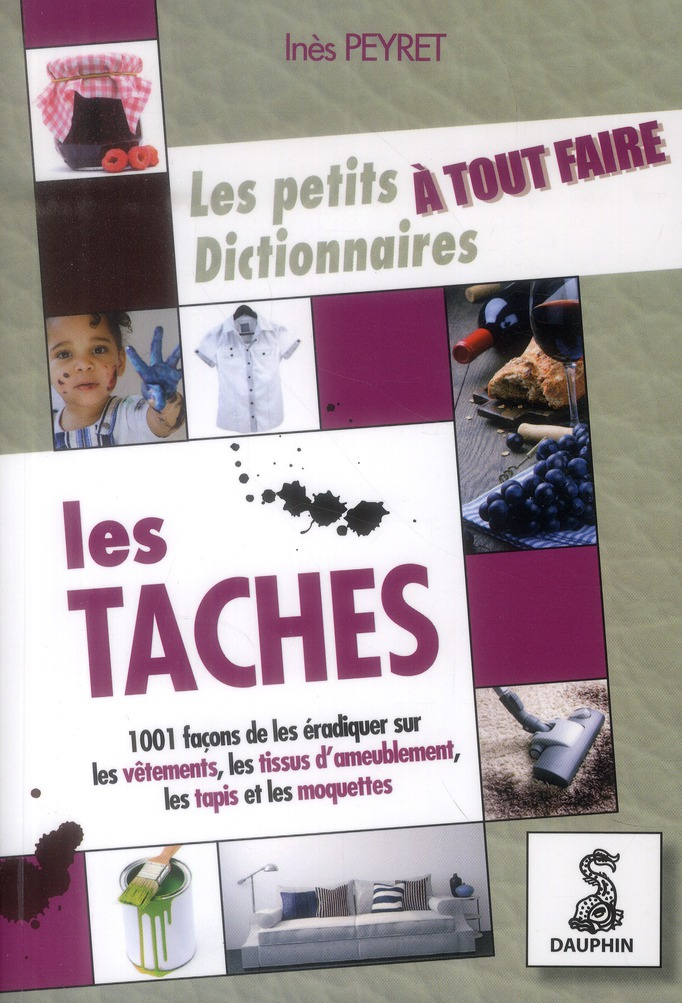 peyret-ines-le-petit-dictionnaire-a-tout-faire-des-taches-sur-les-vetements-tissus-d-ameublement-tapis-et-moq_0