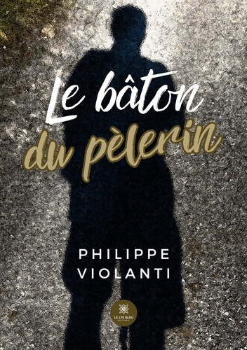 philippe-violanti-le-baton-du-pelerin_0