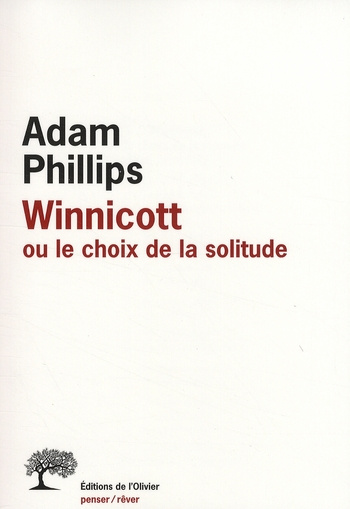 phillips-adam-3b-gribinski-michel-leopold-winnicott-ou-le-choix-de-la-solitude_0