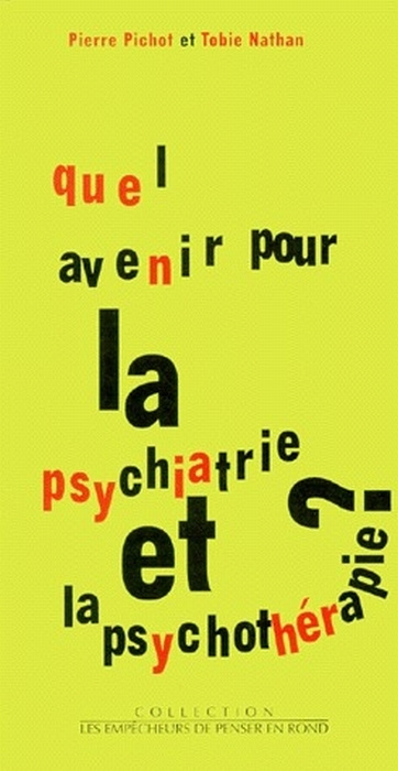 pichot-pierre-3b-nathan-tobie-quel-avenir-pour-la-psychiatrie-et-la-psychotherapie_0
