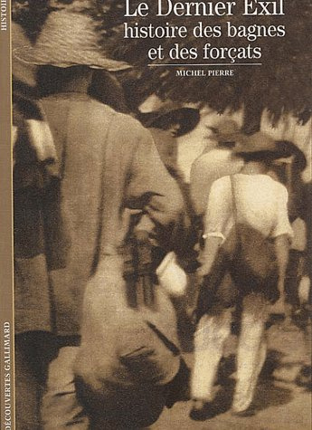 pierre-michel-le-dernier-exil-histoire-des-bagnes-et-des-forcats_0