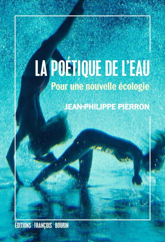 pierron-jean-philippe-la-poetique-de-l-eau-pour-une-nouvelle-ecologie_0