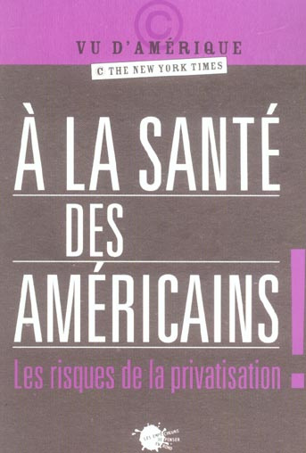 pignarre-philippe-3b-rozenberg-paul-a-la-sante-des-americains-les-risques-de-la-privatisation_0