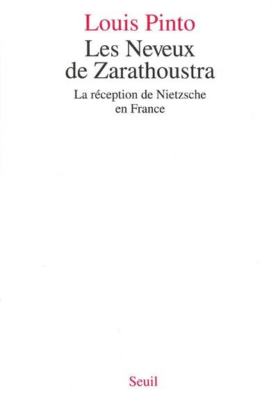 pinto-louis-les-neveux-de-zarathoustra-la-reception-de-nietzsche-en-france_0