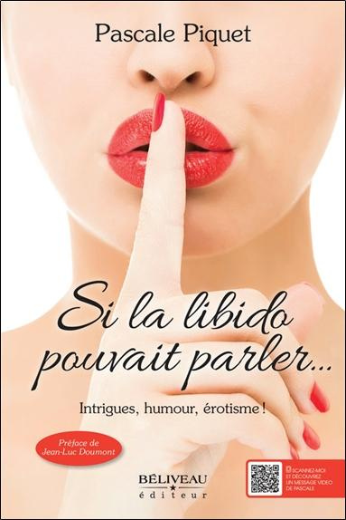 piquet-pascale-si-la-libido-pouvait-parler-intrigues-humour-erotisme_0