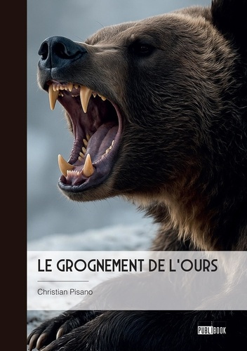 pisano-christian-le-grognement-de-l-ours_0