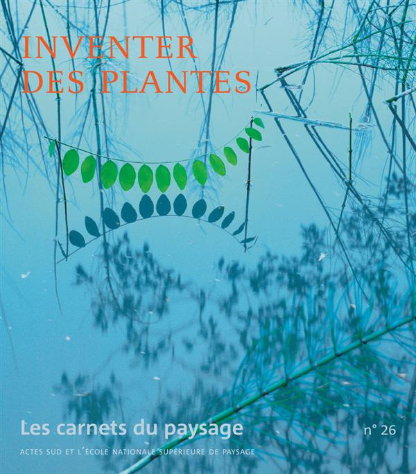 piveteau-vincent-les-carnets-du-paysage-n-26-inventer-des-plantes_0