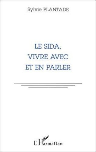 plantade-sylvie-le-sida-vivre-avec-et-en-parler_0