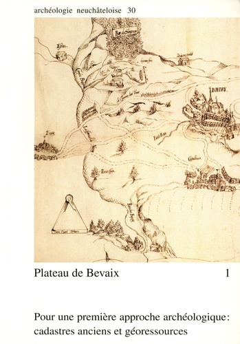 plateau-de-bevaix-tome-1-pour-une-premiere-approche-archeologique-cadastres-anciens-et-georessou_0