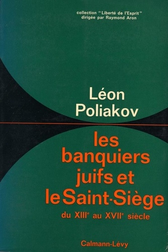 poliakov-leon-les-banquiers-juifs-et-le-saint-siege-du-xiiie-au-xviie-siecle_0