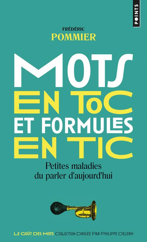 pommier-frederic-mots-en-toc-et-formules-en-tic-petites-maladies-du-parler-d-aujourd-hui_0