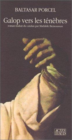 porcel-baltasar-galop-vers-les-tenebres_0
