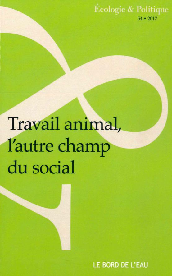porcher-jocelyne-ecologie-et-politique-n-54-2017-travail-animal-l-autre-champ-du-social_0