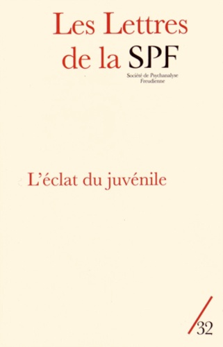 porret-philippe-les-lettres-de-la-societe-de-psychanalyse-freudienne-n-32-2014-l-eclat-du-juvenile_0