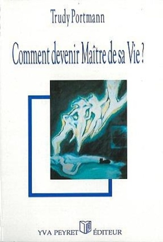 portmann-trudy-comment-devenir-maitre-de-sa-vie_0