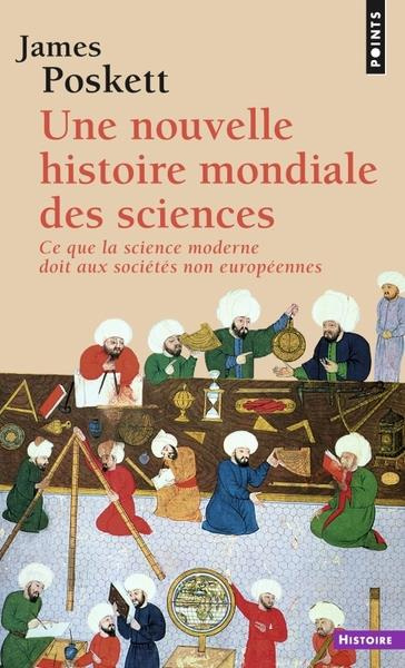 poskett-james-une-nouvelle-histoire-mondiale-des-sciences-ce-que-la-science-moderne-doit-aux-societes-non-europee_0