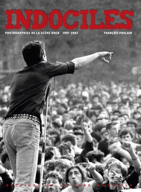 poulain-francois-indociles-photographies-de-la-scene-rock-1987-2007_0