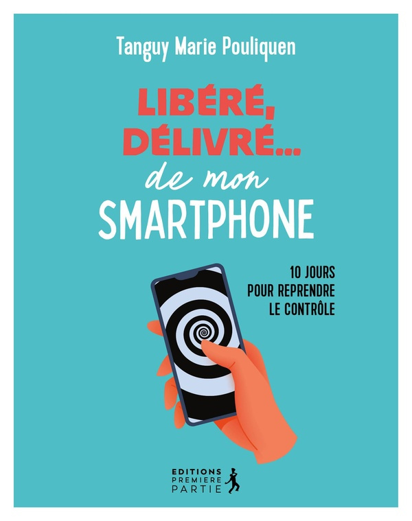pouliquen-tanguy-marie-libere-delivre-de-mon-smartphone_0