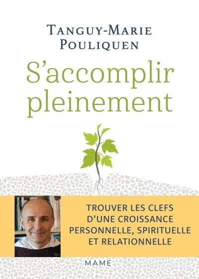 pouliquen-tanguy-marie-s-accomplir-pleinement-trouver-les-clefs-dune-croissance-personnelle-spirituelle-et-relationnelle_0