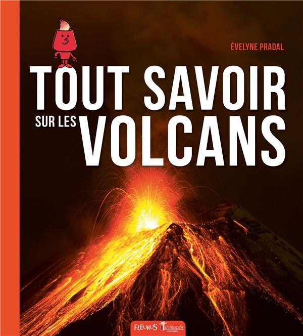 pradal-evelyne-tout-savoir-sur-les-volcans_0