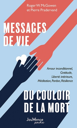 pradervand-pierre-mcgowen-roger-w-messages-de-vie-d-un-condamne-a-mort-gratitude-amour-inconditionnel-liberte-interieure-meditatio_0
