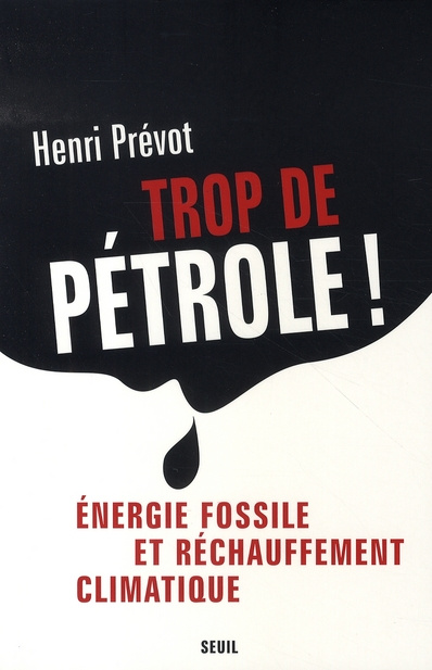 prevot-henri-trop-de-petrole-energie-fossile-et-rechauffement-climatique_0